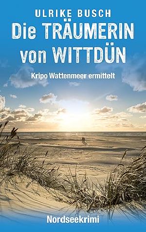 [Kripo Wattenmeer 12] • Die Träumerin von Wittdün